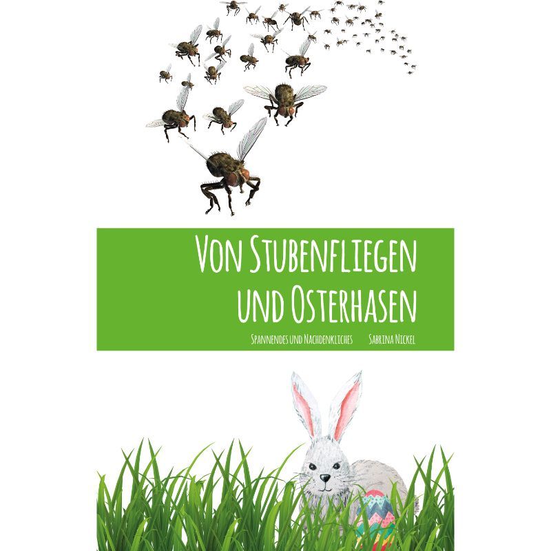 Von Stubenfliegen und Osterhasen