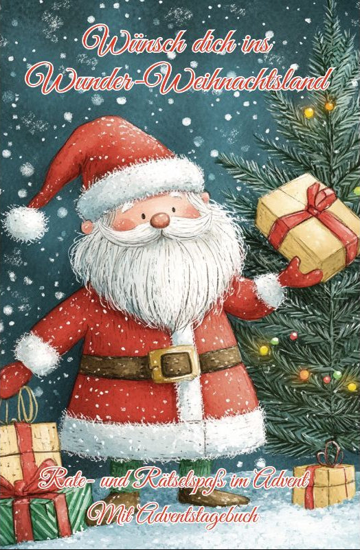 Wünsch dich ins Wunder-Weihnachtsland - Weihnachtliches Rätselbuch für unvergessliche Adventsmomente - Papierfresserchens MTM-Verlag