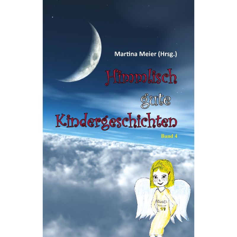 Bd. 4 Himmlisch gute Kindergeschichten - Papierfresserchens MTM-Verlag