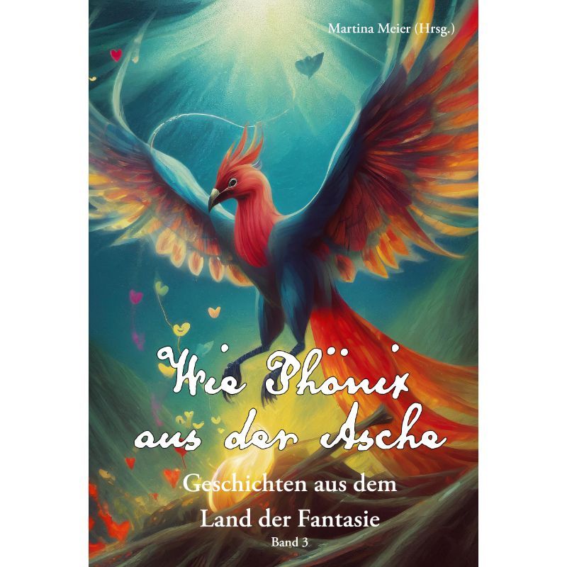 Wie Phönix aus der Asche - Land der Fantasie Bd. 3