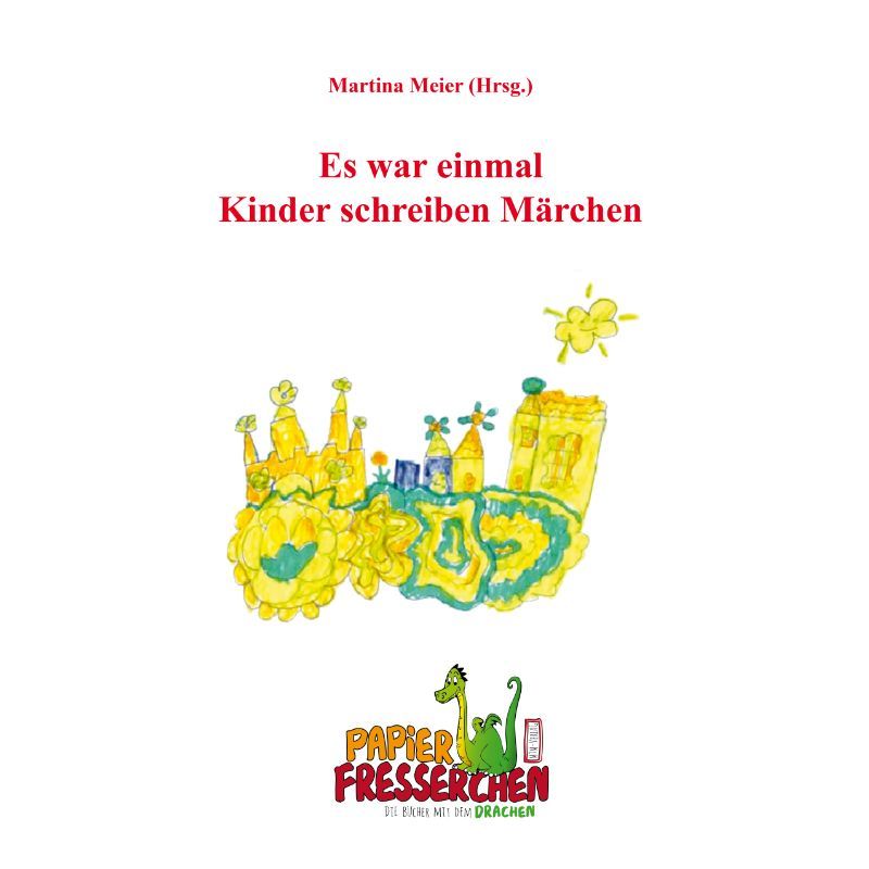 Es war einmal - Kinder schreiben Märchen