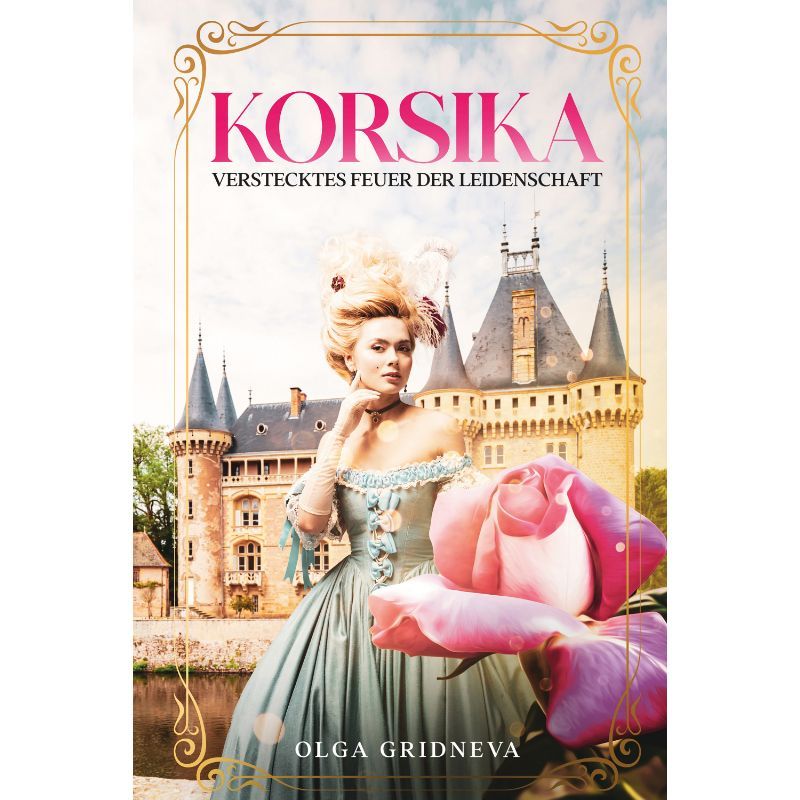 Korsika - Verstecktes Feuer der Leidenschaft