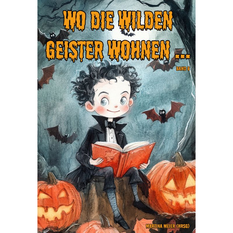 Wo die wilden Geister wohnen – Band 8: Unvergessliche Halloween-Abenteuer - Papierfresserchens MTM-Verlag