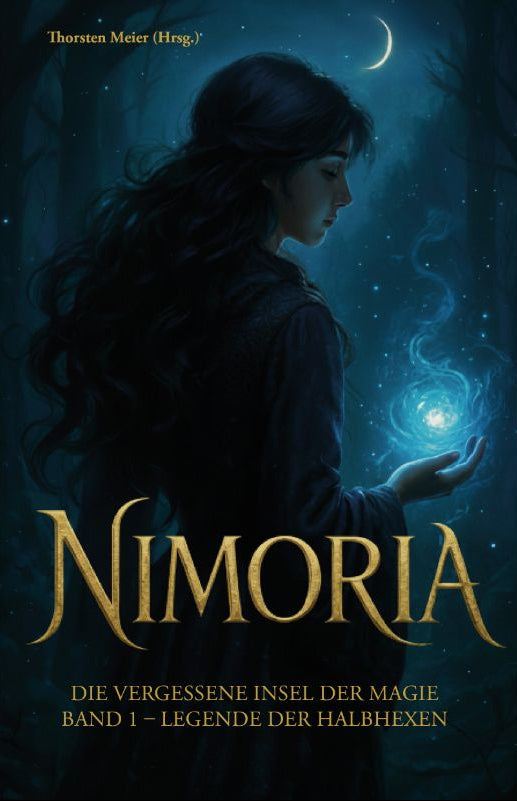 Nimoria - Legende der Halbhexen Band 1 - Papierfresserchens MTM-Verlag