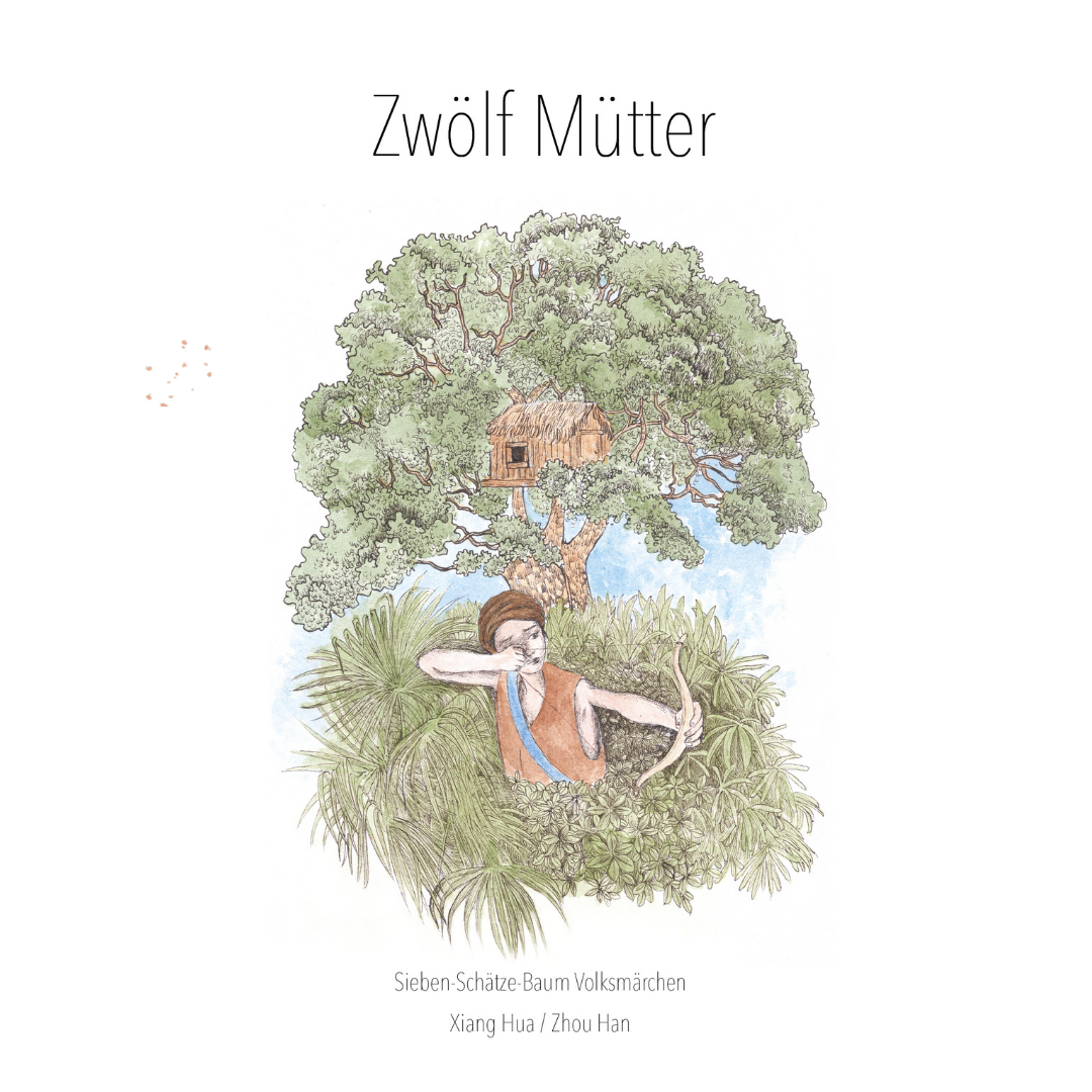Zwölf Mütter - Ein chinesisches Märchen