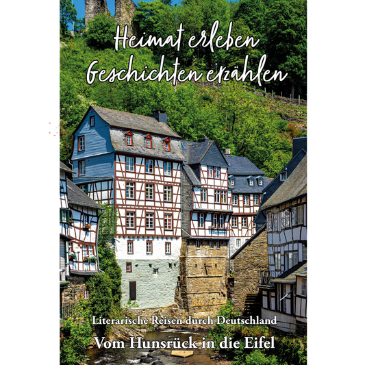 Heimat erleben, Geschichten erzählen: Vom Hunsrück in die Eifel