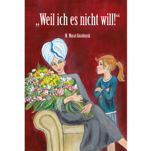 Weil ich es nicht will! - Bilderbuch über die Pubertät
