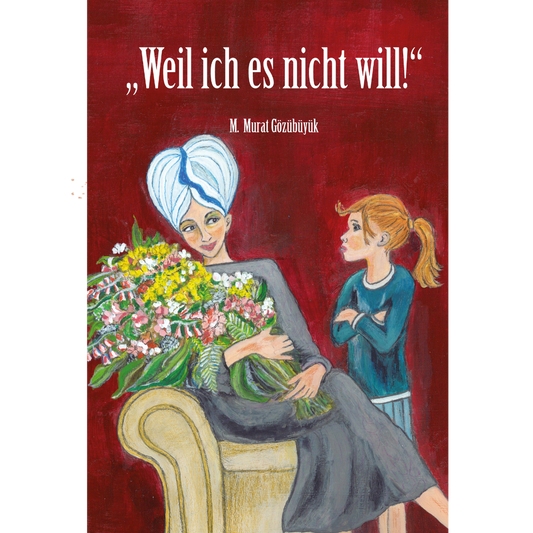 Weil ich es nicht will! - Bilderbuch über die Pubertät