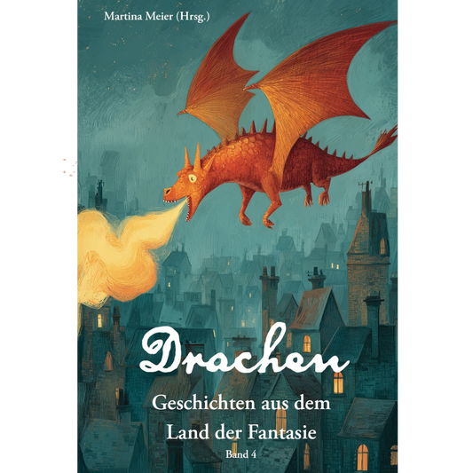 Drachen - Land der Fantasie  Bd. 4 - Geschichten von Fabelwesen