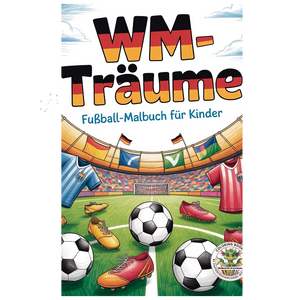 WM-Träume - Das kreative Fußball-Malbuch für Kinder ab 8 Jahren