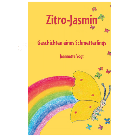 Zitro-Jasmin - Umweltgeschichten für Kinder: Inspirierende Erzählungen für kleine Helden