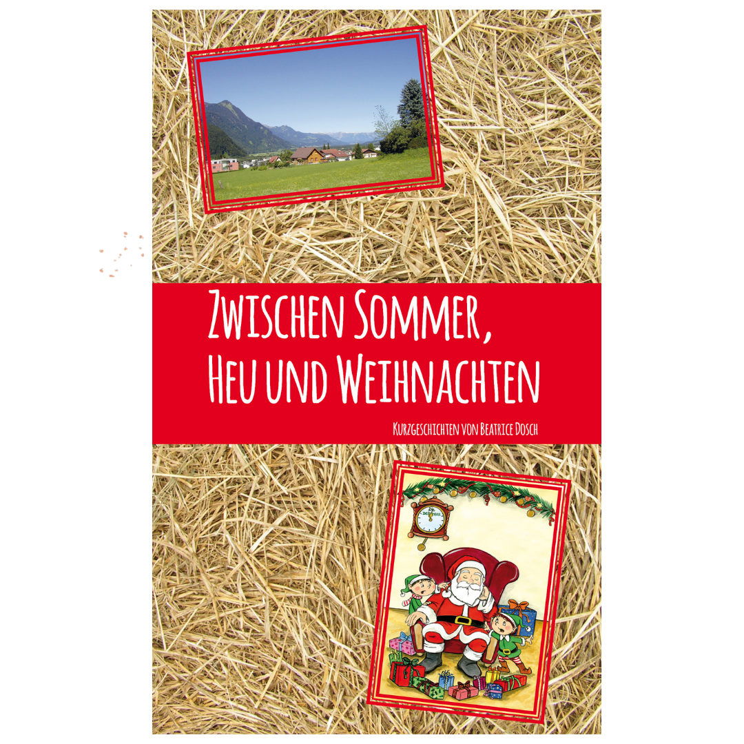 Zwischen Sommer, Heu und Weihnachten Geschichten für jede Gelegenheit