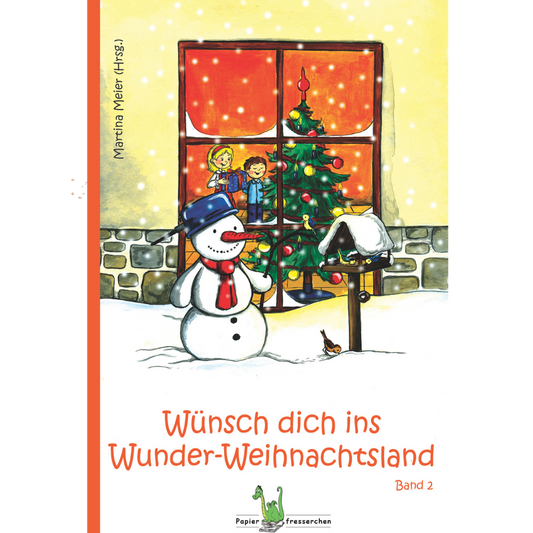 Wünsch dich ins Wunder-Weihnachtsland Geschichten zu Advent, Weihnachten, Nikolaus Bd. 2