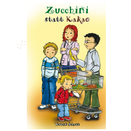 Zucchini statt Kakao heiteres Kinderbuch