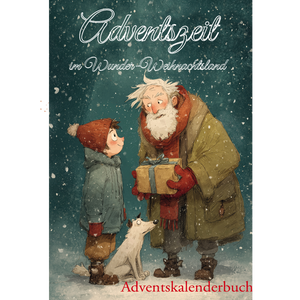 Adventszeit im Wunder-Weihnachtsland - Adventskalenderbuch für Kinder