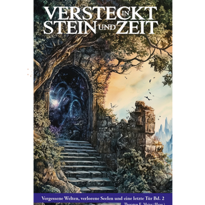 Versteckt in Stein und Zeit – Band 2