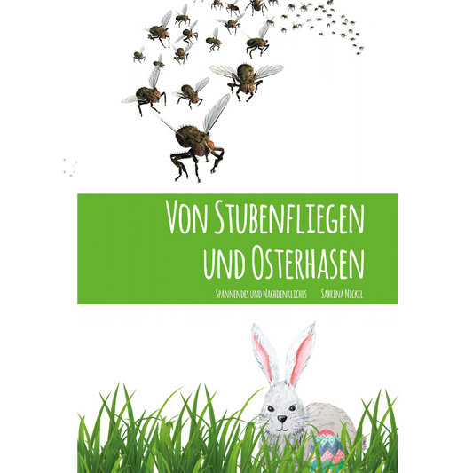 Von Stubenfliegen und Osterhasen - Spannende Geschichten und Kurzkrimi