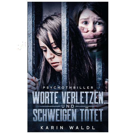 Worte verletzen und Schweigen tötet - Thriller