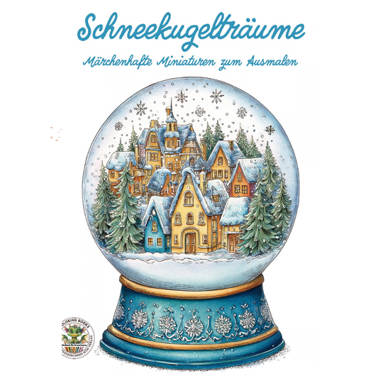 Schneekugelträume Ausmalbuch für Erwachsene - Märchenhafte Miniaturen zum Ausmalen: