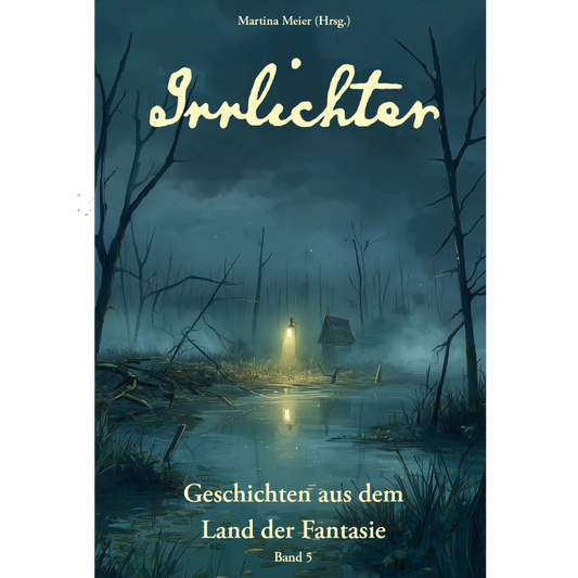 Irrlichter – Geschichten aus dem Land der Fantasie – Band 5