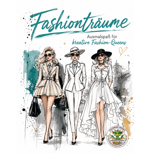 Fashionträume  – Kreatives Entspannen mit mehr als 50 einzigartigen Ausmalbildern