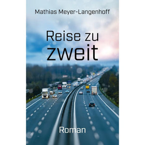Reise zu zweit Road-Roman über Emanzipation und Hoffnung