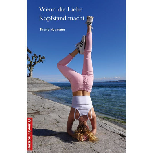 Cover des Romans „Wenn die Liebe Kopfstand macht“ – Papierfresserchens MTM-Verlag