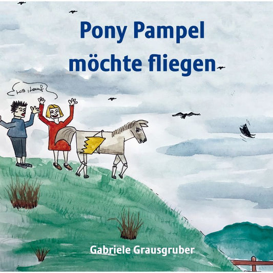 Cover des Bilderbuchs „Pony Pampel möchte fliegen“ – Papierfresserchens MTM-Verlag