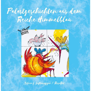 Palastgeschichten aus dem Reiche Himmelblau – Für königliche Lesestunden voller Abenteuer