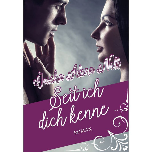 Cover des Romans „Seit ich dich kenne“ – Papierfresserchens MTM-Verlag