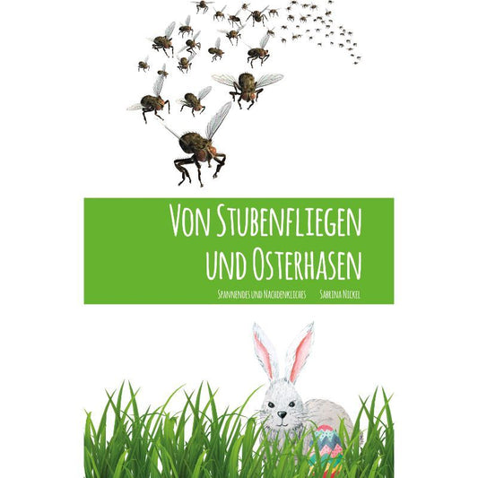 Von Stubenfliegen und Osterhasen - Spannende Geschichten und Kurzkrimi - Papierfresserchens MTM-Verlag