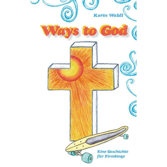 Cover des Buches „Ways to God“ – Papierfresserchens MTM-Verlag