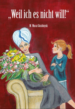 Weil ich es nicht will! - Bilderbuch über die Pubertät – Hardcover