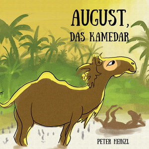 August das Kamedar Bilderbuch – Ein Abenteuer voller Freundschaft und Mut – Hardcover