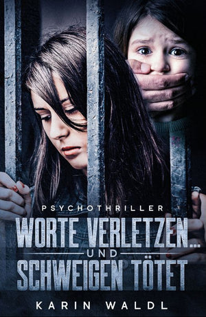 Worte verletzen und Schweigen tötet - Thriller
