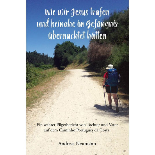 Cover des Buches „Wie wir Jesus trafen und beinahe im Gefängnis übernachtet hätten“ – Papierfresserchens MTM-Verlag