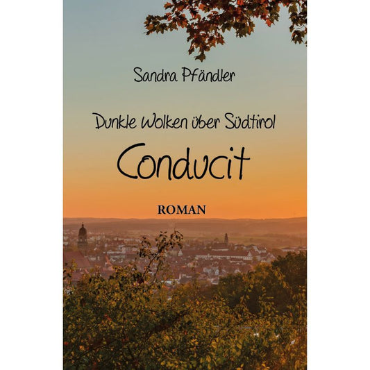 Cover des Romans „Bd. 2 Dunkle Wolken über Südtirol - Conducit“ – Papierfresserchens MTM-Verlag