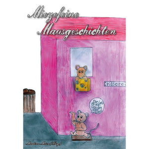 Miezefeine Mausgeschichten für Kinder Bd. 1