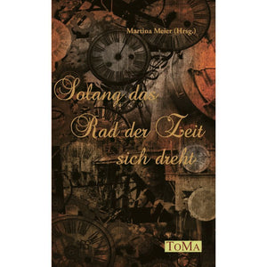 Solang das Rad der Zeit sich dreht Bd1 1: Rad der Zeit Anthologiereihe