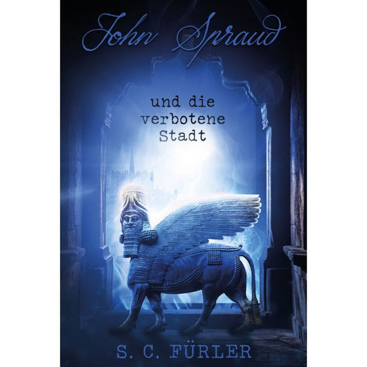 Cover des Kriminalromans „Bd. 2 John Spraud und die verbotene Stadt“ – Papierfresserchens MTM-Verlag