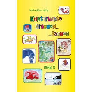 Kunterbunte Drachensachen Bd. 2 - Drachenabenteuer für Kinder