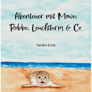 Abenteuer mit Möwe, Robbe, Leuchtturm & Co. - Abenteuer Nordsee Kinderbuch