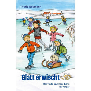Glatt erwischt - Abenteuer im Bodenseekrimi für Kinder Bd 4