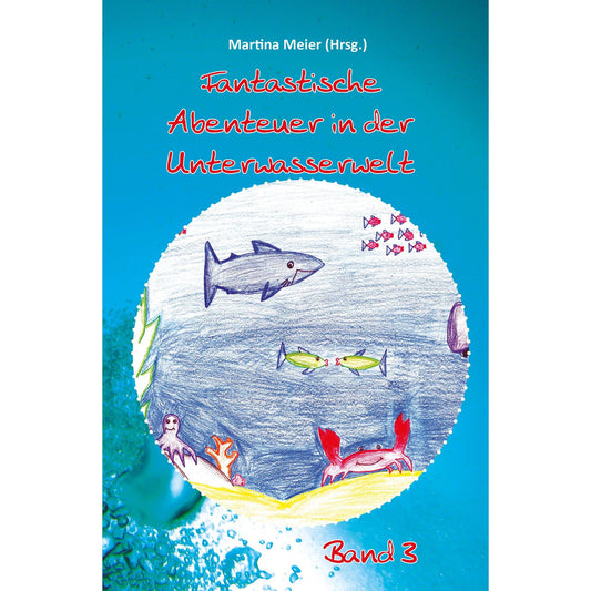 Bd. 3 Fantastische Abenteuer in der Unterwasserwelt