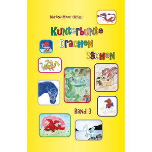 Kunterbunte Drachensachen Bd. 3: Drachenabenteuer für Kinder
