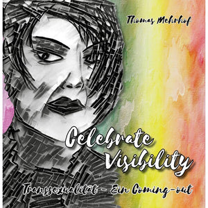 Celebrate Visibility Transsexualität: Ein berührender Weg zur Akzeptanz und Selbstidentität in der Transsexualität – Hardcover