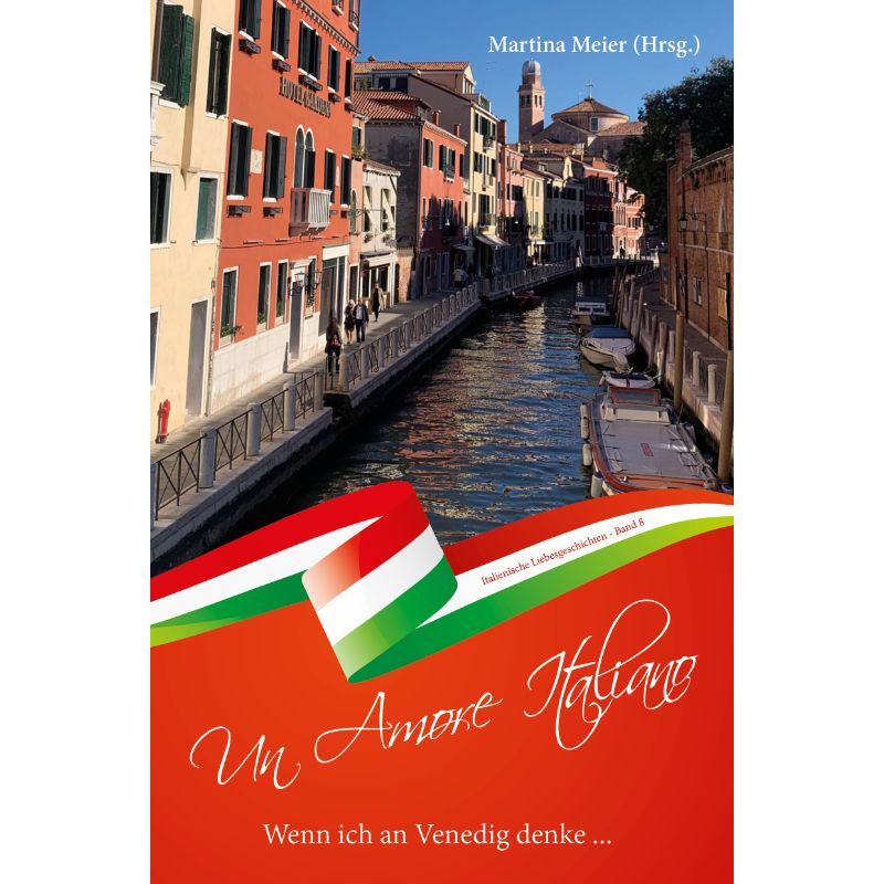 Bd. 8 Un Amore Italiano - Wenn ich an Venedig denke