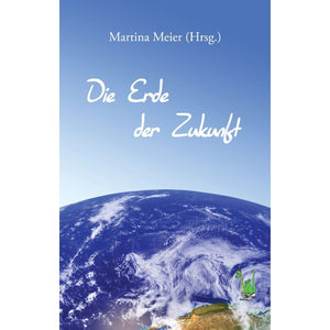 Die Erde der Zukunft - Schreibwettbewerb: Fantasievolle Geschichten für eine bessere Welt