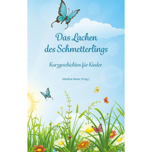 Cover des Kinderbuchs „Das Lachen des Schmetterlings“ – Papierfresserchens MTM-Verlag