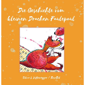 Die Geschichte vom kleinen Drachen Faulepaul – Ein satirisches Kunstbuch für Jung und Alt